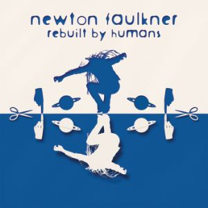 Album Newton Faulkner - Rebuilt by Humans
