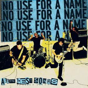 No Use for a Name All the Best Songs, 2007