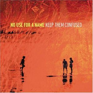 Album No Use for a Name - Keep Them Confused