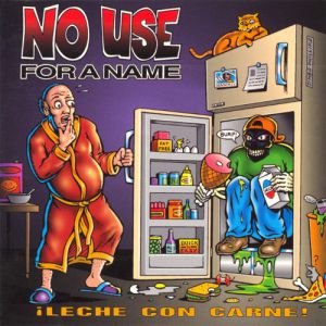 Album No Use for a Name - ¡Leche con Carne!