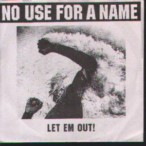No Use for a Name : Let 'Em Out!