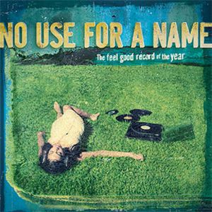 Album No Use for a Name - The Feel Good Record of the Year