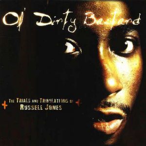 The Trials and Tribulations of Russell Jones - Ol' Dirty Bastard