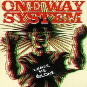 Leave Me Alone - One Way System