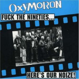 Album Oxymoron - Fuck The Nineties: Here