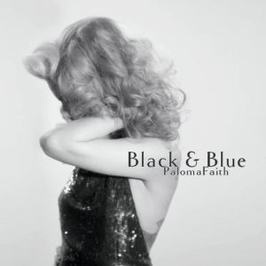 Paloma Faith Black & Blue, 2013