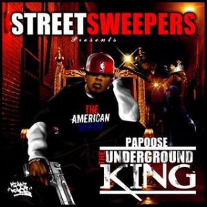 Papoose : The Underground King