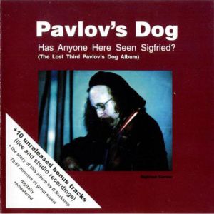 Pavlov's Dog Has Anyone Here Seen Sigfried?, 2007