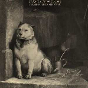 Pavlov's Dog : Pampered Menial