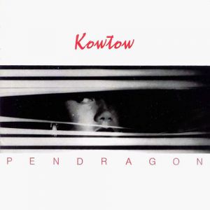 Album Kowtow - Pendragon