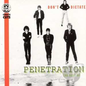 Album Don't Dictate: The Best of Penetration - Penetration