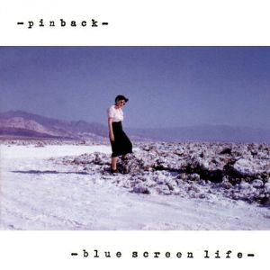 Pinback Blue Screen Life, 2001