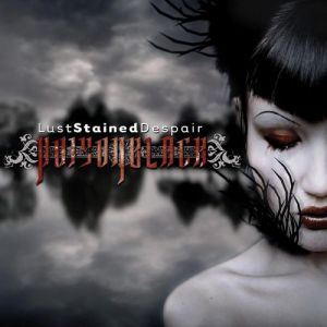 Album Poisonblack - Lust Stained Despair