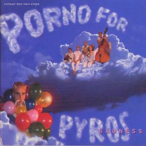 Album Sadness - Porno For Pyros