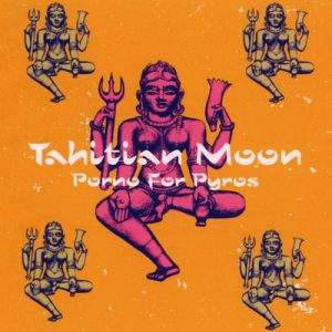 Album Tahitian Moon - Porno For Pyros