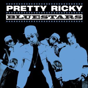 Pretty Ricky : Bluestars