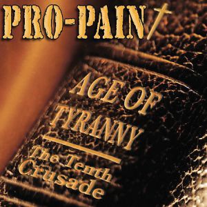 Album Pro-Pain - Age of Tyranny - The Tenth Crusade