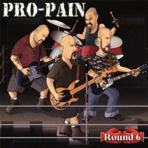 Album Pro-Pain - Round 6