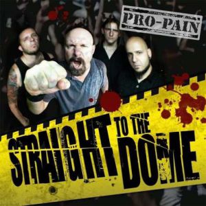 Album Pro-Pain - Straight To The Dome
