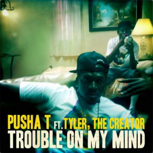 Album Pusha T - Trouble on My Mind