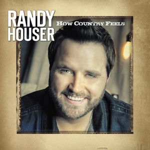 Randy Houser How Country Feels, 2012
