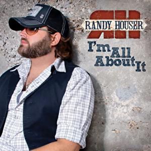 Randy Houser I'm All About It, 2010