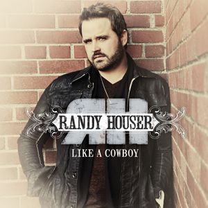 Album Randy Houser - Like a Cowboy