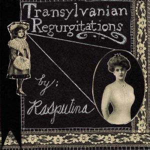Album Rasputina - Transylvanian Regurgitations