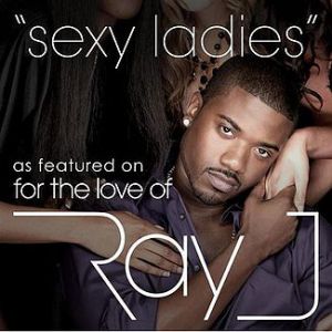 Ray J Sexy Ladies, 2009