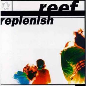 Album Reef - Replenish