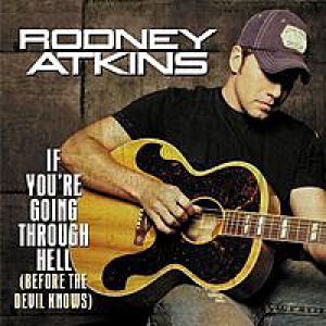 Rodney Atkins If You're Going Through Hell(Before the Devil Even Knows), 2006