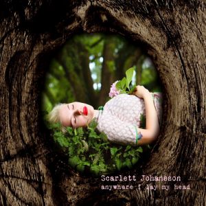 Album Scarlett Johansson - Anywhere I Lay My Head
