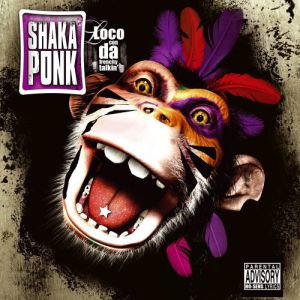Album Shaka Ponk - Loco Con Da Frenchy Talkin