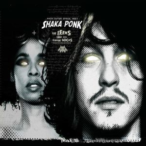 Album Shaka Ponk - The Geeks and the Jerkin