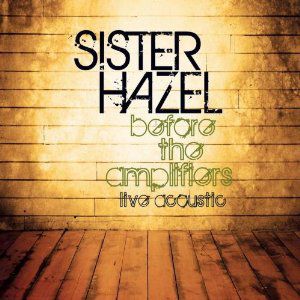 Album Before the Amplifiers, Live Acoustic - Sister Hazel