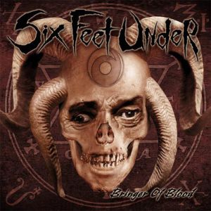Album Six Feet Under - Bringer of Blood