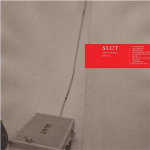 Album Slut - All We Need Is Silence