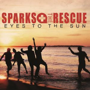 Album Eyes to the Sun - Sparks The Rescue