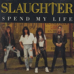 Album Slaughter - Spend My Life