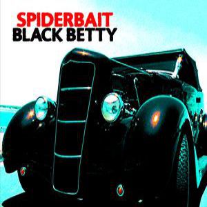 Spiderbait Black Betty, 2004