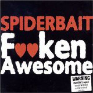 Album Spiderbait - Fucken Awesome