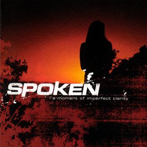 Album Spoken - A Moment of Imperfect Clarity