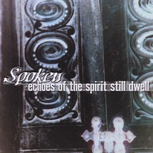 Album Spoken - Echoes of the Spirit Still Dwell