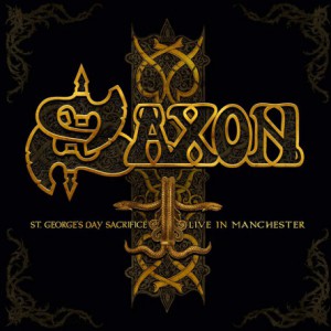 St. George’s Day Sacrifice: - Live in Manchester - Saxon