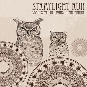 Album Straylight Run - Soon We