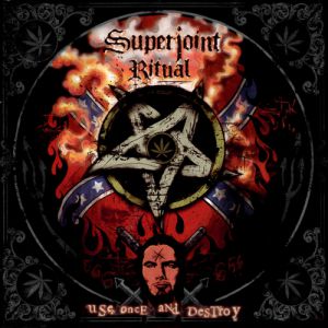 Album Superjoint Ritual - Use Once and Destroy