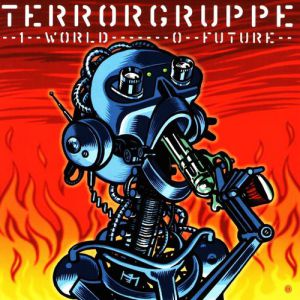 Album Terrorgruppe - 1 World 0 Future