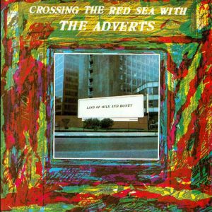 Album Crossing the Red Sea with The Adverts - The Adverts