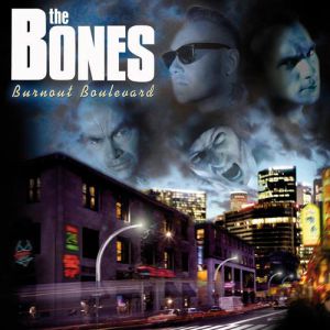 Album The Bones - Burnout Boulevard