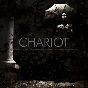 Everything Is Alive, Everything Is Breathing, Nothing Is Dead, and Nothing Is Bleeding - The Chariot
